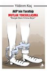 AKP'nin Yarattığı Mutlak Yoksullaşma: “Rüzgar Eken Fırtına Biçer”