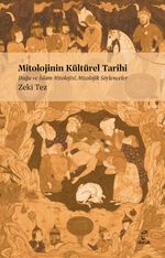 Mitolojinin Kültürel Tarihi & Doğu ve İslam Mitolojisi Mitolojik Söylenceler