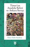 Timur'un Anadolu Seferi ve Ankara Savaşı