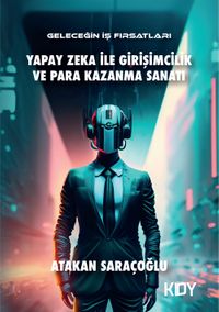 Yapay Zeka ile Girişimcilik & Para Kazanma Sanatı 