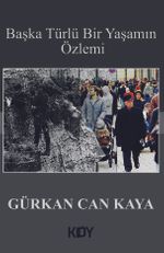 Başka Türlü Bir Yaşamın Özlemi 
