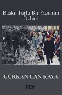 Başka Türlü Bir Yaşamın Özlemi 