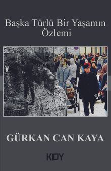 Başka Türlü Bir Yaşamın Özlemi 
