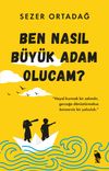 Ben Nasıl B&uuml;y&uuml;k Adam Olucam?