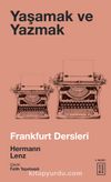 Yaşamak ve Yazmak / Frankfurt Dersleri
