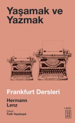 Yaşamak ve Yazmak / Frankfurt Dersleri 