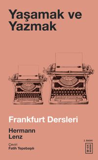 Yaşamak ve Yazmak / Frankfurt Dersleri 