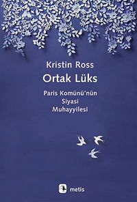 Ortak Lüks & Paris Komünü'nün Siyasi Muhayyilesi