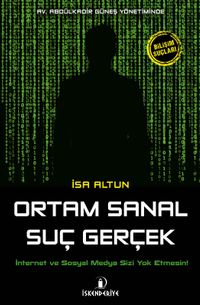 Ortam Sanal Suç Gerçek & İnternet ve Sosyal Medya Sizi Yok Etmesin!