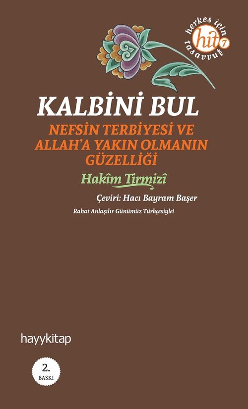 Kalbini Bul & Nefs Terbiyesi ve Allah'a Yakın Olmanın Güzelliği