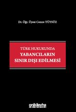 Türk Hukukunda Yabancıların Sınır Dışı Edilmesi