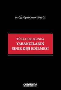 Türk Hukukunda Yabancıların Sınır Dışı Edilmesi