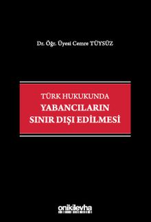 Türk Hukukunda Yabancıların Sınır Dışı Edilmesi