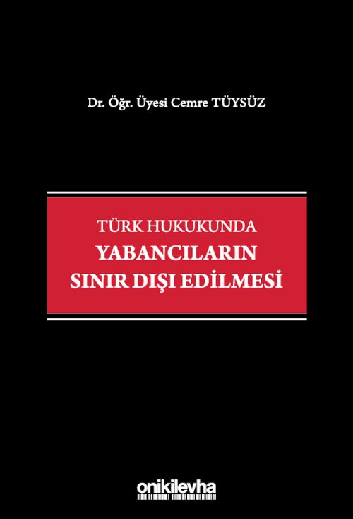 Türk Hukukunda Yabancıların Sınır Dışı Edilmesi