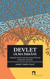 Devlet Olma İmkanı & Osmanlı Devleti'nin Kuruluşu &Uuml;zerine Felsefi Bir İnceleme