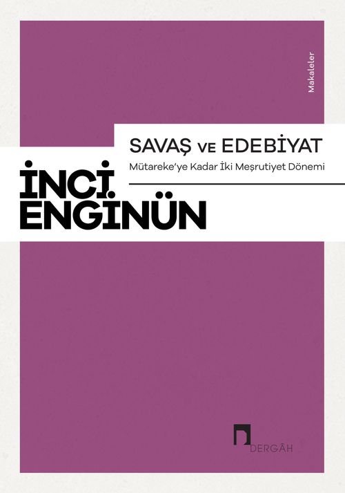 Savaş ve Edebiyat & Mütareke'ye Kadar İki Meşrutiyet Dönemi Makaleler