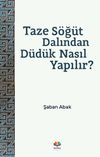 Taze S&ouml;ğ&uuml;t Dalından D&uuml;d&uuml;k Nasıl Yapılır?