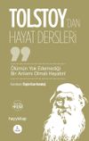 &Ouml;l&uuml;m&uuml;n Yok Edemediği Bir Anlamı Olmalı Hayatın! / Lev Nikolayevi&ccedil; Tolstoy'dan Hayat Dersleri