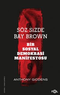 Söz Sizde Bay Brown & Bir Sosyal Demokrasi Manifestosu