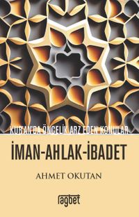 Kuranda Öncelik Arz Eden Konular; İman Ahlak İbadet