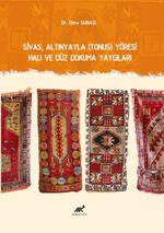 Sivas, Altınyayla (Tonus) Yöresi Halı ve Düz Dokuma Yaygıları
