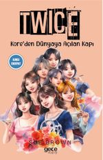 Twice Kore’den Dünyaya Açılan Kapı