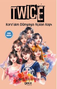 Twice Kore’den Dünyaya Açılan Kapı