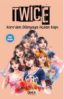 Twice Kore’den Dünyaya Açılan Kapı
