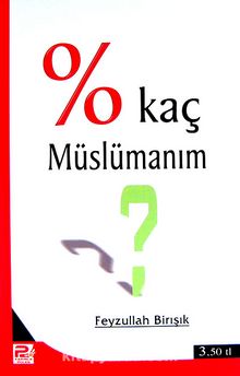 % Kaç Müslümanım? - Feyzullah Birışık