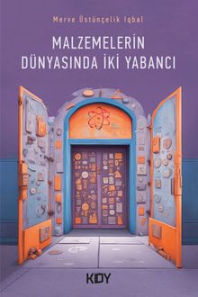 Malzemelerin Dünyasında İki Yabancı 