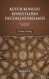 K&uuml;f&uuml;r Konulu Rivayetlerin Değerlendirilmesi