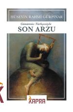 Son Arzu (Günümüz Türkçesiyle)