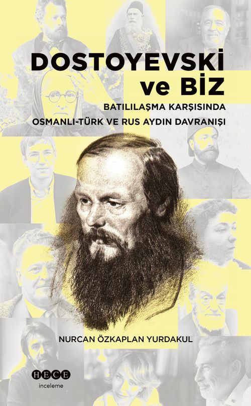Dostoyevski ve Biz & Batılılaşma Karşısında Osmanlı-Türk ve Rus Aydın Davranışı