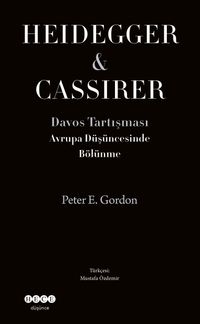 Avrupa Düşüncesinde Bölünme Davos Tartışması Heidegger - Cassirer