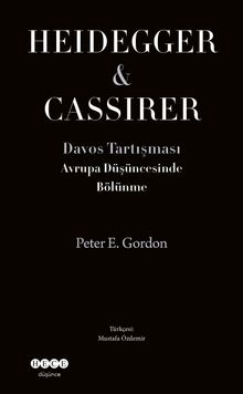 Avrupa Düşüncesinde Bölünme Davos Tartışması Heidegger - Cassirer