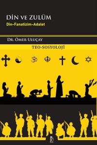 Din ve Zulüm & Din-Fanatizm-Adalet