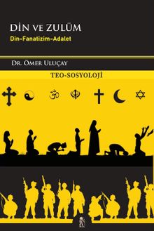 Din ve Zulüm & Din-Fanatizm-Adalet