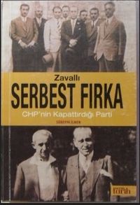 Zavallı Serbest Fırka – CHP’nin Kapattırdığı Parti (Kod:2-F-97)