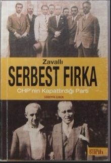Zavallı Serbest Fırka – CHP’nin Kapattırdığı Parti (Kod:2-F-97)