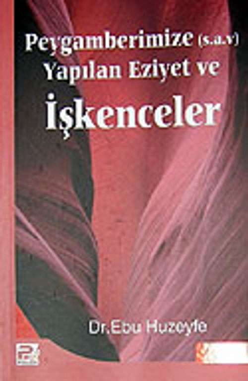 Peygamberimize Yapılan Eziyet ve İşkenceler