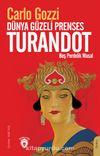 Dünya Güzeli Prenses Turandot & Beş Perdelik Masal