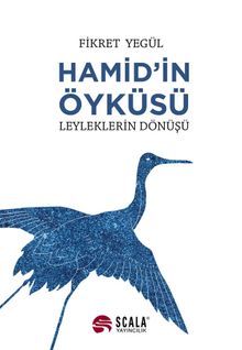 Hamid'in Öyküsü & Leyleklerin Dönüşü