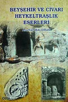 Beyşehir ve Civarı Heykeltraşlık Eserleri