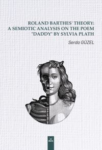 Roland Barthes' Theory: A Semiotic Analysis on The Poem “Daddy” by Sylvia Plath