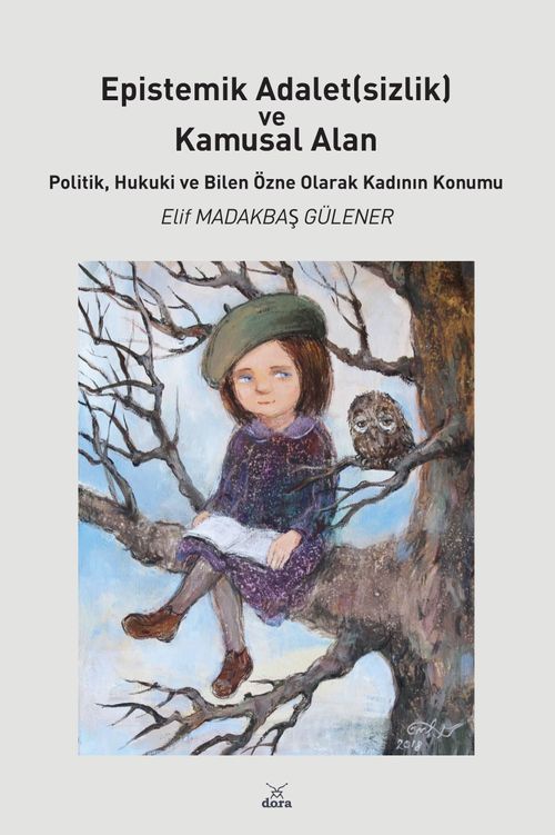 Epistemik Adalet(sizlik) ve Kamusal Alan & Politik, Hukuki ve Bilen Özne Olarak Kadının Konumu