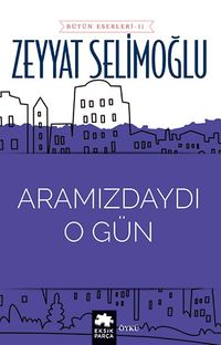 Aramızdaydı O Gün