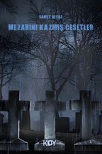 Mezarını Kazmış Cesetler 