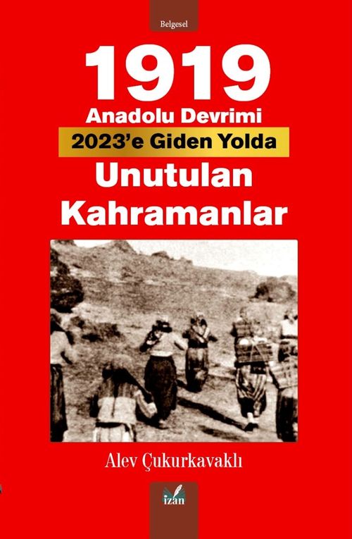 1919 Anadolu Devrimi & Unutulan Kahramanlar