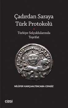 Çadırdan Saraya Türk Protokolü & Türkiye Selçuklularında Teşrifat