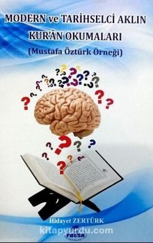 Modern ve Tarihselci Aklın Kur'an Okumaları (Mustafa Öztürk Örneği)